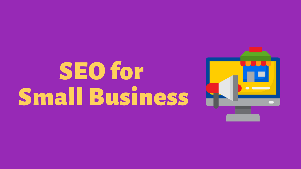 SEO for Small Businesses: How to Drive Customers and Sales to Your Website