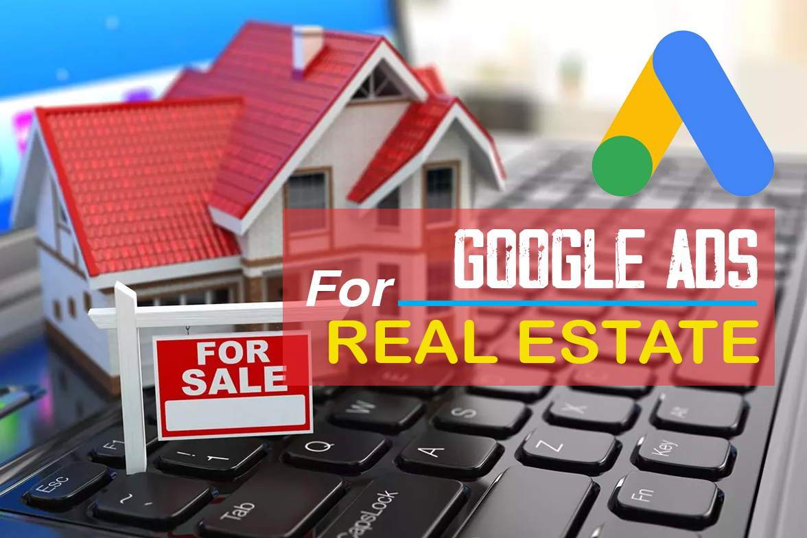 10 Google Ads Hacks for Real Estate Businesses to Generate 1000 Leads Per Month